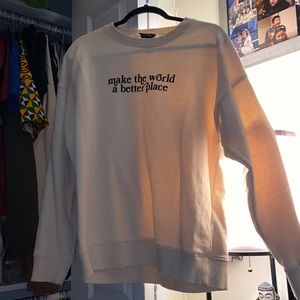 Make the world a better place crewneck sweatshirt